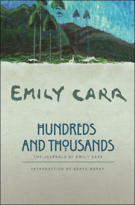 Title: Hundreds and Thousands: The Autobiography of Emily Carr, Author: Emily Carr