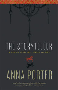 Title: Storyteller: A Memoir of Secrets, Magic and Lies, Author: Anne Porter