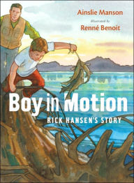 Title: Boy in Motion: The Rick Hansen Story, Author: Ainslie Manson