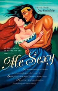 Title: Me Sexy, Author: Drew Hayden Taylor