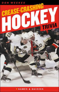 Title: Crease-Crashing Hockey Trivia, Author: Don Weekes