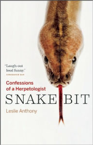 Title: Snakebit: Confessions of a Herpetologist, Author: Leslie Anthony