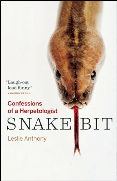 Snakebit: Confessions of a Herpetologist