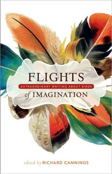Flights of Imagination: Extraordinary Writing About Birds
