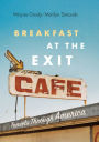 Breakfast at the Exit Cafe: Travels Through America