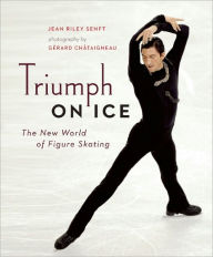 Title: Triumph on Ice: The New World of Figure Skating, Author: Jean Riley Senft