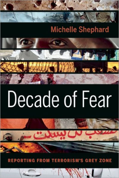 Decade of Fear: Reporting from Terrorism's Grey Zone