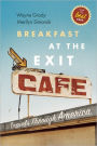 Breakfast at the Exit Cafe: Travels Through America