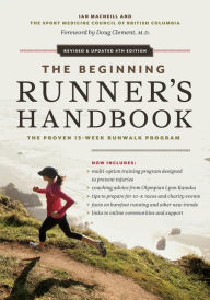 Title: The Beginning Runner's Handbook: The Proven 13-Week RunWalk Program, Author: Ian MacNeill