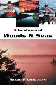 Title: Adventures of Woods and Seas, Author: Richard Colagiovanni