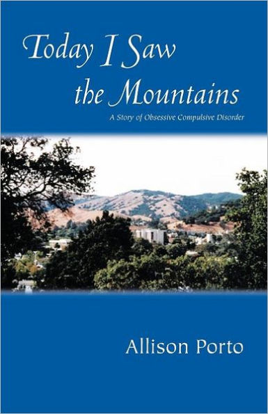Today I Saw the Mountains: A Story of Overcoming Obsessive Compulsive Disorder