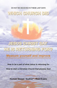 Title: Which Church Did Jesus Christ Say He Is Returning For?, Author: Rick Evans