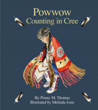 Title: Powwow Counting in Cree, Author: Penny M. Thomas