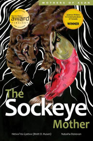 Title: The Sockeye Mother (Mothers of Xsan Series #1), Author: Hetxw'ms Gyetxw Brett D. Huson
