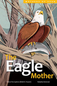 Title: The Eagle Mother, Author: Hetxw'ms Gyetxw Brett D. Huson