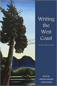 Title: Writing the West Coast: In Love with Place, Author: Christine Lowther