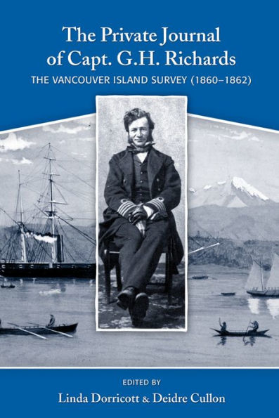 The Private Journal of Captain G.H. Richards: The Vancouver Island Survey (1860-1861)