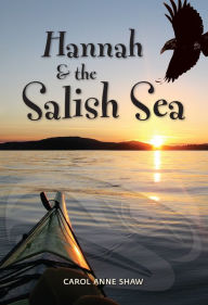 Title: Hannah and the Salish Sea, Author: Carol Anne Shaw