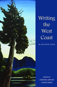 Title: Writing the West Coast, Author: Christine Lowther