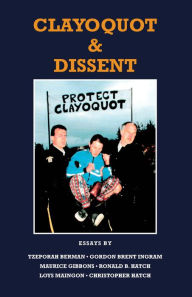 Title: Clayoquot & Dissent, Author: Ron Hatch