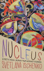 Nucleus: A poet's lyrical journey from Ukraine to Canada