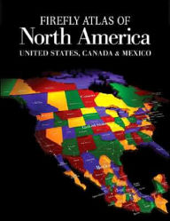 Title: Firefly Atlas of North America: United States, Canada and Mexico, Author: Firefly Books