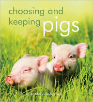 Title: Choosing and Keeping Pigs, Author: Linda McDonald-Brown