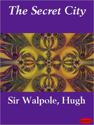 Title: The Secret City, Author: Hugh Walpole