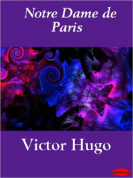 Title: Notre Dame de Paris, Author: Victor Hugo