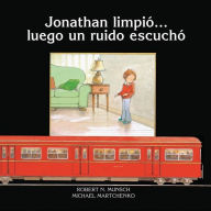 Title: Jonathan limpio?luego un ruido escucha, Author: Robert Munsch