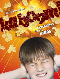 Title: Kaboom!: Explosions of All Kinds, Author: Gillian Richardson