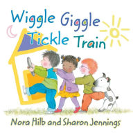 Title: Wiggle Giggle Tickle Train, Author: Nora Hilb