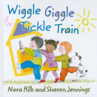 Title: Wiggle Giggle Tickle Train, Author: Nora Hilb