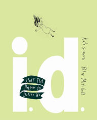 Title: I.D.: Stuff that Happens to Define Us, Author: Kate Scowen