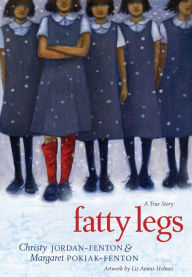 Title: Fatty Legs: A True Story, Author: Christy Jordan-Fenton