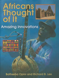 Title: Africans Thought of It: Amazing Innovations, Author: Bathseba Opini