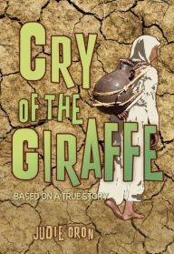 Title: Cry of the Giraffe, Author: Judie Oron