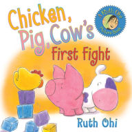 Title: Chicken, Pig, Cow's First Fight, Author: Ruth Ohi