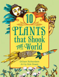 Title: 10 Plants That Shook The World, Author: Gillian Richardson