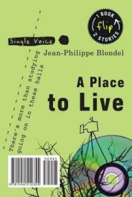 Title: A Place to Live, Author: Jean-Philippe Blondel