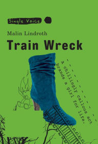 Title: Train Wreck, Author: Malin Lindroth