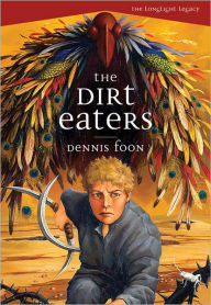 Title: The Dirt Eaters, Author: Dennis Foon