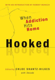 Title: Hooked: When Addiction Hits Home, Author: Chloe Shantz-Hilkes