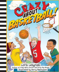 Title: Crazy About Basketball, Author: Loris Lesynski