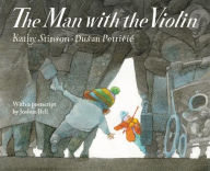 Title: The Man With the Violin, Author: Kathy Stinson