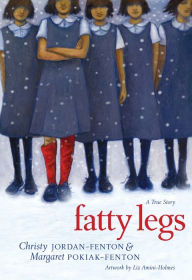 Title: Fatty Legs: A True Story, Author: Christy Jordan-Fenton