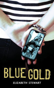 Title: Blue Gold, Author: Elizabeth Stewart