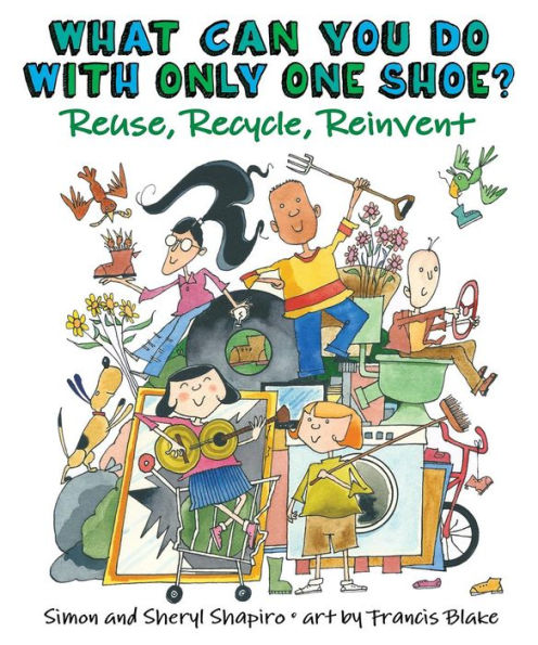 What Can You Do With Only One Shoe?: Reuse, Recycle, Reinvent