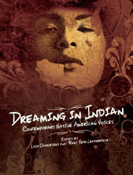 Title: Dreaming in Indian: Contemporary Native American Voices, Author: Lisa Charleyboy