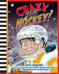 Title: Crazy About Hockey!, Author: Loris Lesynski